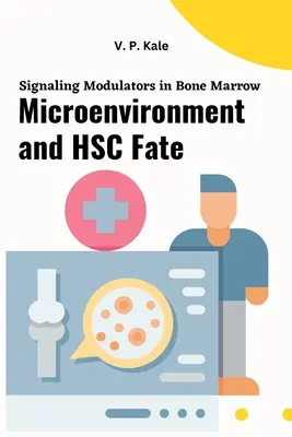 Modulatori de semnalizare în micro-mediul măduvei osoase și soarta HSC - Signaling Modulators in Bone Marrow Microenvironment and HSC Fate