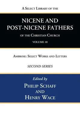 A Select Library of the Nicene and Post-Nicene Fathers of the Christian Church, Second Series, Volume 10