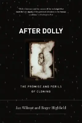 După Dolly: Promisiunea și pericolele clonării - After Dolly: The Promise and Perils of Cloning