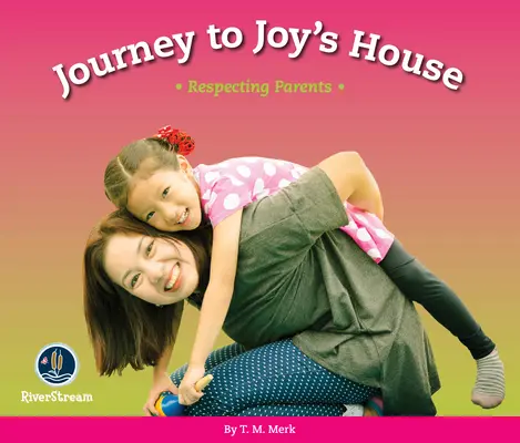 Respect! Călătorie la casa lui Joy: Respectarea părinților - Respect!: Journey to Joy's House: Respecting Parents
