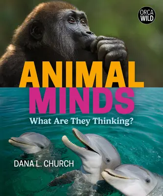 Mințile animalelor: Ce gândesc ele? - Animal Minds: What Are They Thinking?
