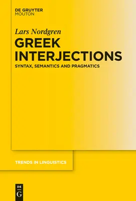 Interjecțiile grecești: Sintaxă, Semantică și Pragmatică - Greek Interjections: Syntax, Semantics and Pragmatics