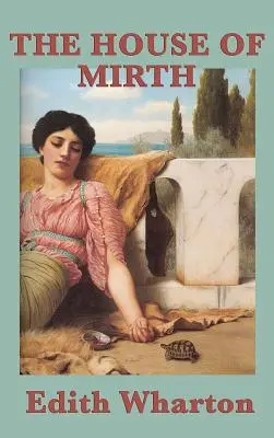 Casa veseliei (The House of Mirth) - The House of Mirth