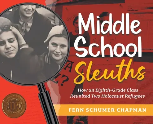 Sleuths de școală gimnazială: Cum a reunit o clasă de clasa a VIII-a doi refugiați din Holocaust - Middle School Sleuths: How an Eighth-Grade Class Reunited Two Holocaust Refugees