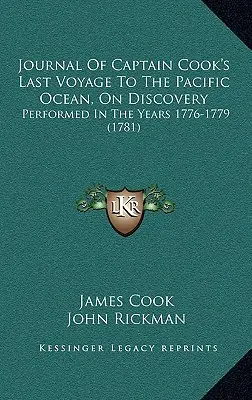 Jurnalul ultimei călătorii a căpitanului Cook către Oceanul Pacific, pe Discovery: Realizată în anii 1776-1779 (1781) - Journal Of Captain Cook's Last Voyage To The Pacific Ocean, On Discovery: Performed In The Years 1776-1779 (1781)