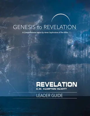 De la Geneză la Apocalipsa: Apocalipsa Ghidul conducătorului: O explorare cuprinzătoare a Bibliei verset cu verset - Genesis to Revelation: Revelation Leader Guide: A Comprehensive Verse-By-Verse Exploration of the Bible
