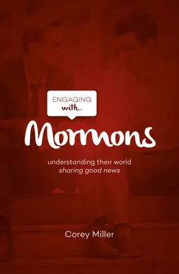Angajarea cu mormonii: Înțelegerea lumii lor; împărtășirea veștilor bune - Engaging with Mormons: Understanding Their World; Sharing Good News