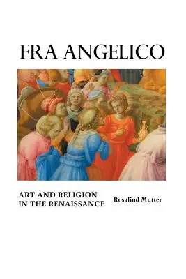 Fra Angelico: Artă și religie în Renaștere - Fra Angelico: Art and Religion In the Renaissance