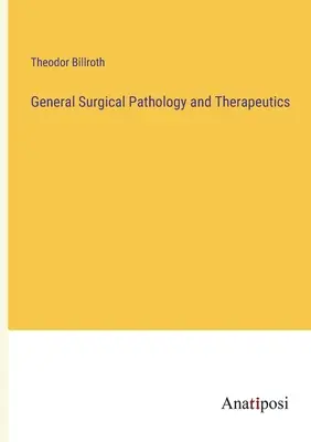 Patologie și terapeutică chirurgicală generală - General Surgical Pathology and Therapeutics