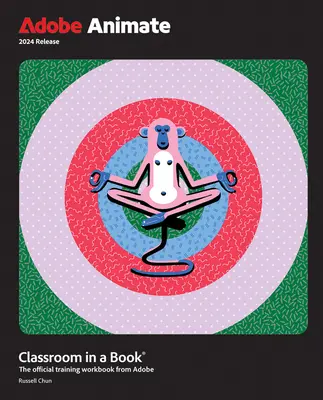 Adobe Animate Classroom in a Book versiunea 2024 - Adobe Animate Classroom in a Book 2024 Release