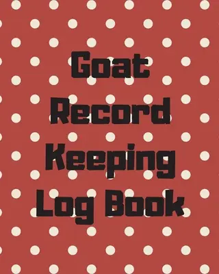 Jurnalul de evidență a caprelor: Farm Management Log Book 4-H and FFA Projects Beef Calving Book Breeder Owner Goat Index Business Accountability Raisi - Goat Record Keeping Log Book: Farm Management Log Book 4-H and FFA Projects Beef Calving Book Breeder Owner Goat Index Business Accountability Raisi