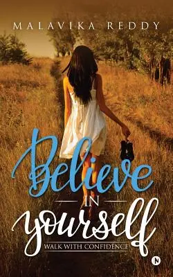 Crede în tine însuți: Mergeți cu încredere - Believe in Yourself: Walk with Confidence