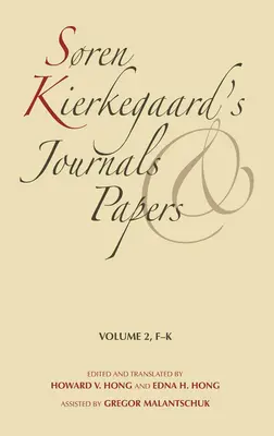 Jurnalele și documentele lui Sren Kierkegaard, volumul 2: F-K - Sren Kierkegaard's Journals and Papers, Volume 2: F-K