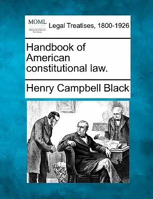 Manual de drept constituțional american. - Handbook of American constitutional law.