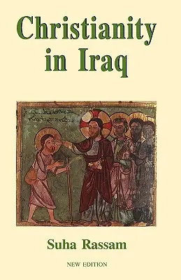 Creștinismul în Irak, ediție nouă - Christianity in Iraq, New Edition