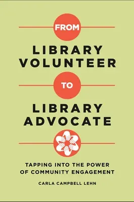 De la voluntar al bibliotecii la avocat al bibliotecii: Exploatarea puterii de implicare a comunității - From Library Volunteer to Library Advocate: Tapping into the Power of Community Engagement