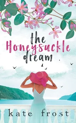 The Honeysuckle Dream (Visul caprifoiului): O poveste de dragoste de sine stătătoare (The Butterfly Storm Book 3) - The Honeysuckle Dream: A standalone love story (The Butterfly Storm Book 3)