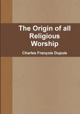 Originea tuturor culturilor religioase - The Origin of all Religious Worship