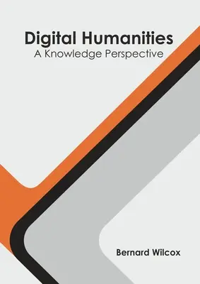Digital Humanities: O perspectivă asupra cunoașterii - Digital Humanities: A Knowledge Perspective