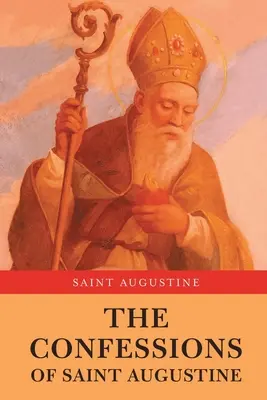 Confesiunile Sfântului Augustin - The Confessions of Saint Augustine