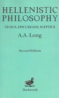 Filosofie elenistică: Stoicii, epicurienii, scepticii - Hellenistic Philosophy: Stoics, Epicureans, Sceptics