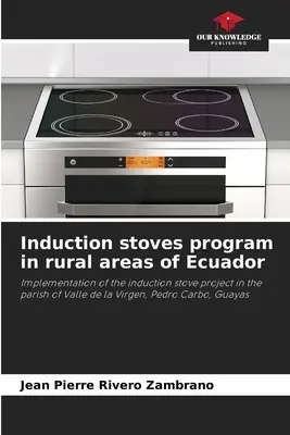 Program privind sobele cu inducție în zonele rurale din Ecuador - Induction stoves program in rural areas of Ecuador