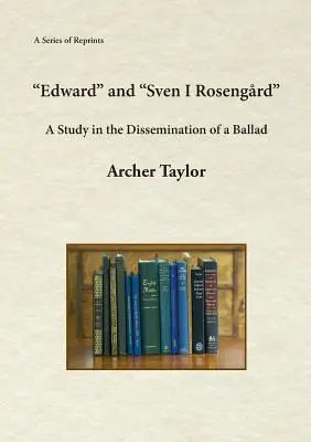 Edward” și «Sven I Rosengrd»: A Study in the Dissemination of a Ballad” - Edward