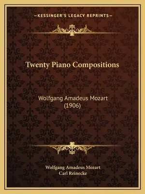 Douăzeci de compoziții pentru pian: Wolfgang Amadeus Mozart (1906) - Twenty Piano Compositions: Wolfgang Amadeus Mozart (1906)