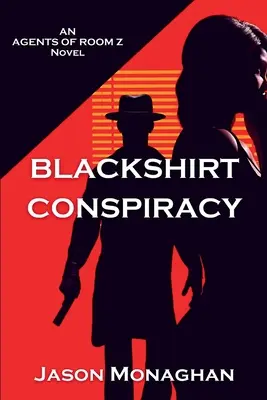 Conspirația Blackshirt: Un roman al agenților din camera Z - Blackshirt Conspiracy: An Agents of Room Z Novel
