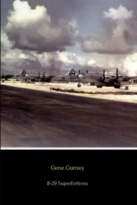 B-29 Superfortress: Avionul care a câștigat războiul - B-29 Superfortress: The Plane that Won the War