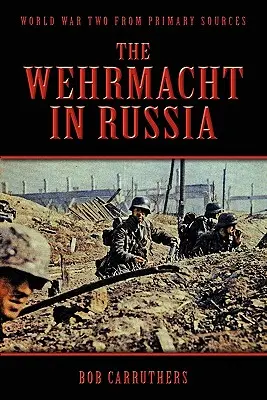 Wehrmacht-ul în Rusia - The Wehrmacht in Russia