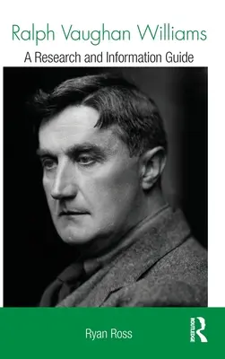Ralph Vaughan Williams: Un ghid de cercetare și informare - Ralph Vaughan Williams: A Research and Information Guide