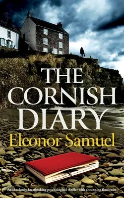 THE CORNISH DIARY un thriller psihologic absolut uluitor, cu o răsucire finală uimitoare - THE CORNISH DIARY an absolutely breathtaking psychological thriller with a stunning final twist