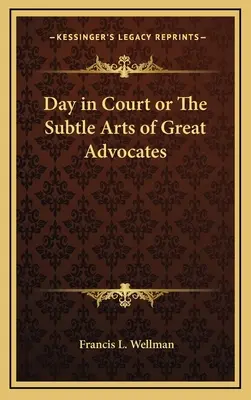 Ziua în instanță sau Arta subtilă a marilor avocați - Day in Court or The Subtle Arts of Great Advocates