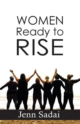 Femei gata să se ridice: Seria Povești adevărate - Women Ready to Rise: True Tales Series