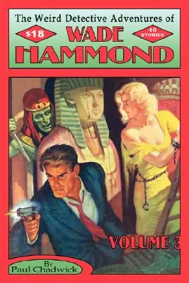 Aventurile ciudate ale detectivului Wade Hammond: Vol. 3 - The Weird Detective Adventures of Wade Hammond: Vol. 3