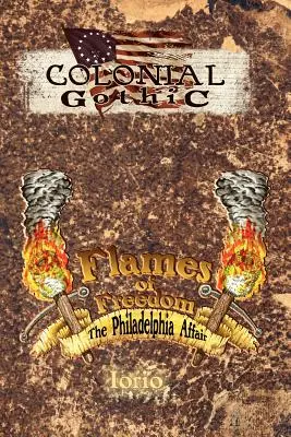 Flames of Freedom: Afacerea Philadelphia - Flames of Freedom: The Philadelphia Affair