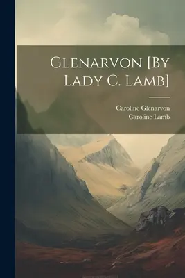 Glenarvon [De Lady C. Lamb] - Glenarvon [By Lady C. Lamb]