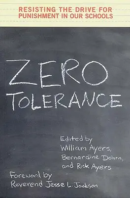 Toleranță zero: Rezistența la dorința de pedeapsă în școlile noastre - Zero Tolerance: Resisting the Drive for Punishment in Our Schools