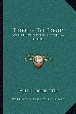 Omagiu lui Freud: Cu scrisori nepublicate de Freud - Tribute To Freud: With Unpublished Letters By Freud