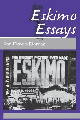 Eseuri despre eschimoși: Yup'ik Lives and How We See Them - Eskimo Essays: Yup'ik Lives and How We See Them