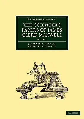 Lucrările științifice ale lui James Clerk Maxwell: Volumul 2 - The Scientific Papers of James Clerk Maxwell: Volume 2