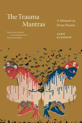 The Trauma Mantras: Un memoriu în proză Poezii - The Trauma Mantras: A Memoir in Prose Poems