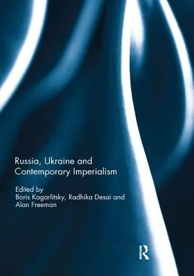 Rusia, Ucraina și imperialismul contemporan - Russia, Ukraine and Contemporary Imperialism