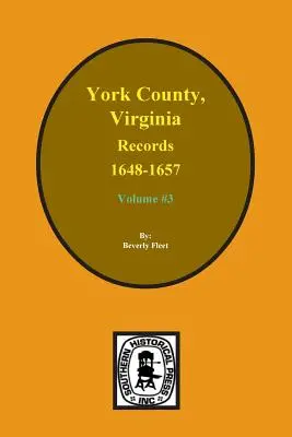 Înregistrări ale comitatului York, Virginia 1648-1657. (Vol. #3) - Records of York County, Virginia 1648-1657. (Vol. #3)