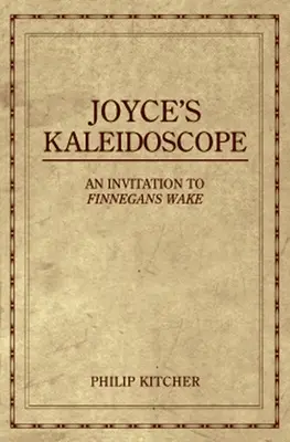 Caleidoscopul lui Joyce: O invitație la Finnegans Wake - Joyce's Kaleidoscope: An Invitation to Finnegans Wake