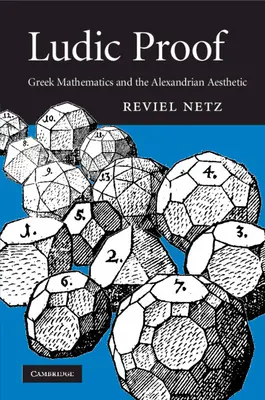 Dovada ludică: Matematica greacă și estetica alexandrină - Ludic Proof: Greek Mathematics and the Alexandrian Aesthetic