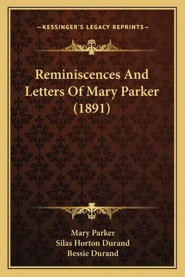 Reminiscențe și scrisori ale lui Mary Parker (1891) - Reminiscences And Letters Of Mary Parker (1891)