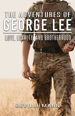 Aventurile lui George Lee: Dragoste, loialitate și fraternitate - The Adventures of George Lee: Love, Loyalty and Brotherhood