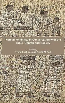 Feministe coreene în conversație cu Biblia, Biserica și societatea - Korean Feminists in Conversation with the Bible, Church and Society